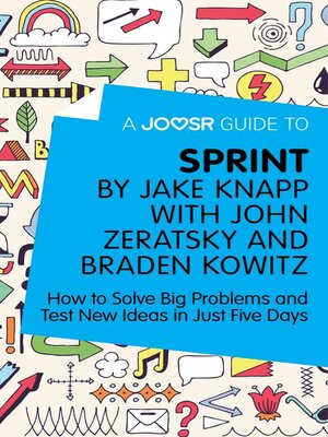 cover image of A Joosr Guide to... Sprint by Jake Knapp with John Zeratsky and Braden Kowitz